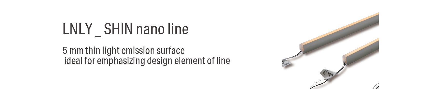 LNLY _ SHIN nano line 5 mm thin light emission surface ideal for emphasizing design element of line
