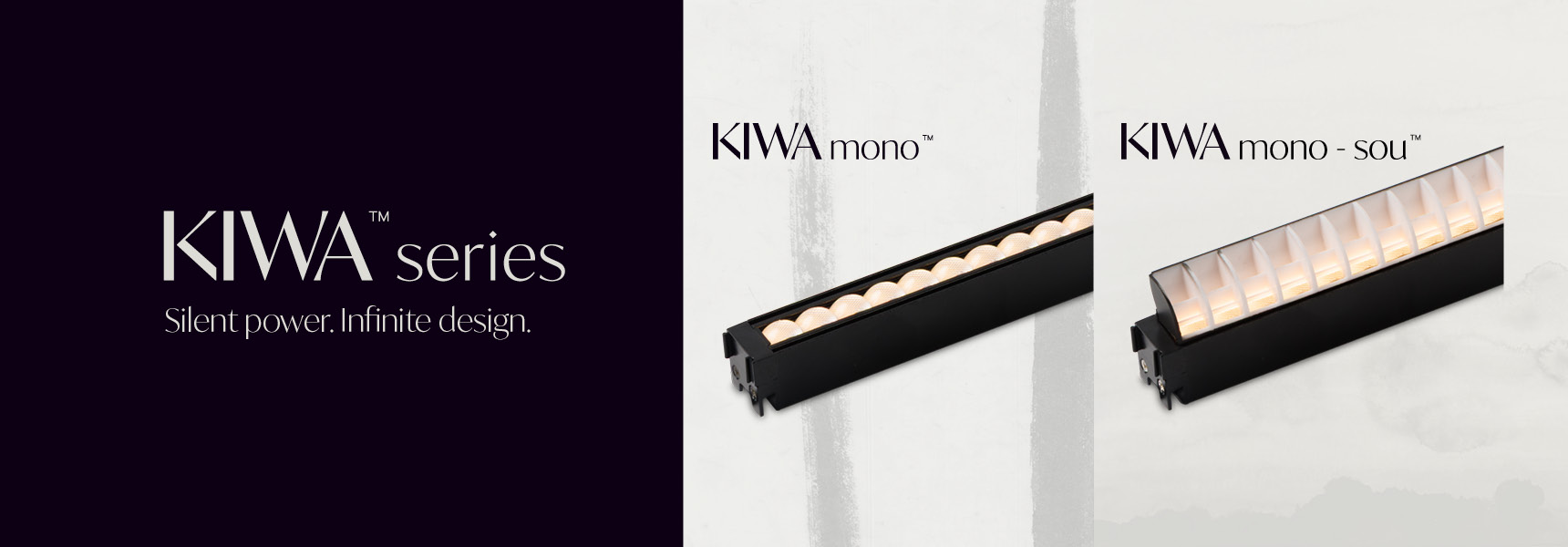 Release KIWA series Silent power, Infinite design. KIWA mono KIWA mono - sou